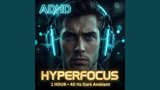 ADHD Hyperfocus 40Hz Dark Ambient for Deep Coding & Programming • 1 Hours