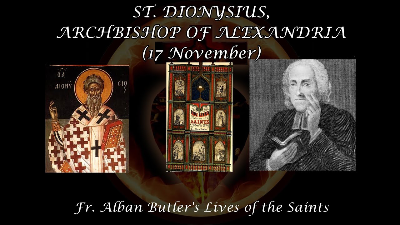 Святитель Дионисий, архиепископ Александрийский (17 ноября): Жития святых Батлера