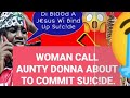 AUNTY DONNA RECEIVED CALL FROM SUIC!DAL WOMAN .