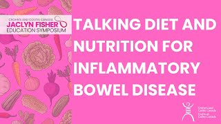Talking Diet and Nutrition for IBD: Jaclyn Fisher Symposium