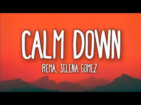 Rema, Selena Gomez - Calm Down (Remix/Lyrics)