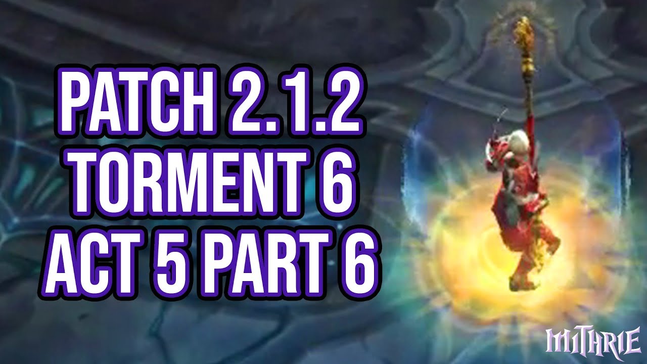 Diablo 3 Patch 2.1.2 Torment 6 Solo Act 5 Part 6