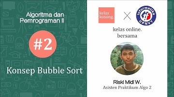 ALGORITMA #2 - KONSEP BUBBLE SORT | KelasKosong