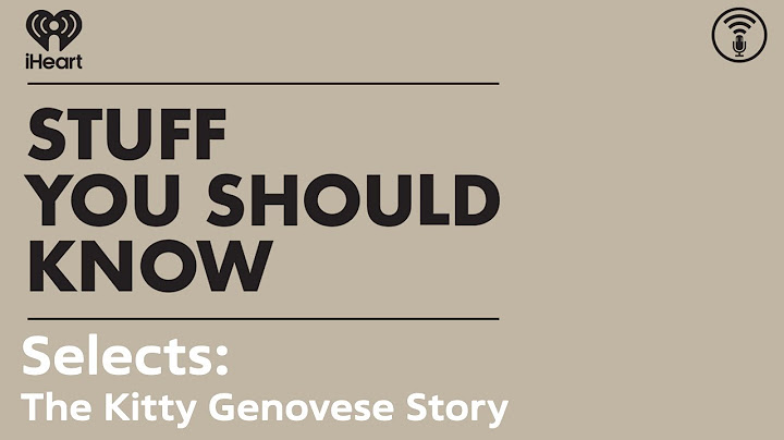 Selects: The Kitty Genovese Story | STUFF YOU SHOULD KNOW