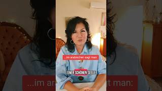 ... Im Arabischen Sagt Man Sei Mit Einer Schönen Seele Und Du....