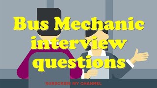 Bus Mechanic interview questions