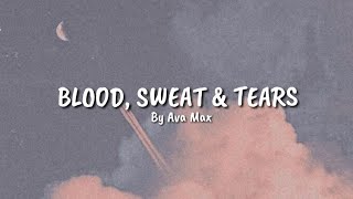 Ava max - Blood, sweat & tears ( Lyrics) Resimi
