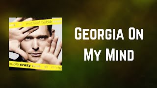 Michael Bublé - Georgia On My Mind (Lyrics)