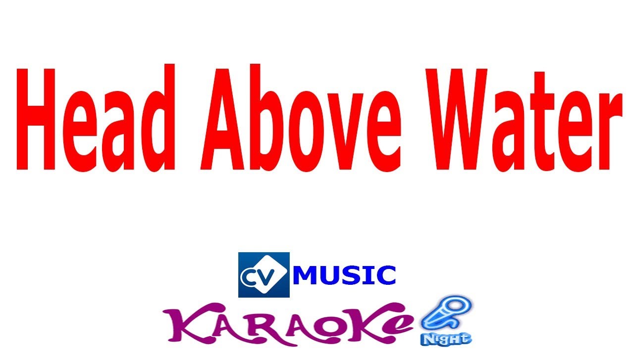 head above water karaoke cv music youtube cv music