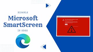 how to disable microsoft smartscreen in edge