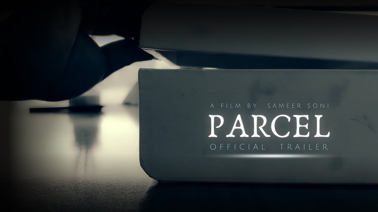 Parcel - Official Trailer | SAMEER SONI