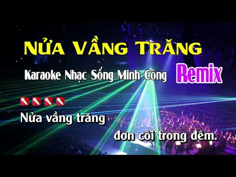 Nửa Vầng Trăng Remix Karaoke - Nửa Vầng Trăng Karaoke Nhạc Sống Remix Hay Nhất - Dễ Hát Nhất