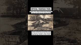 ??️ History of Crystal Fountain Park event venue, built in 1911 | Home of Healing Waters ?