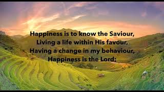 Happiness is the Lord