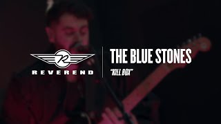 The Blue Stones - Kill Box | Reverend Guitars - Circle R Sessions