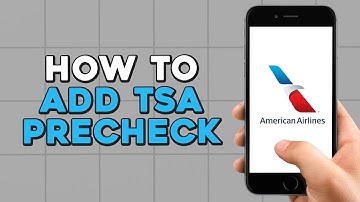 How To Add TSA PreCheck American Airlines (Easiest Way)