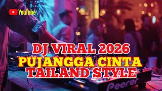 DJ Pujangga Cinta Remix Tailand Style Terbaru | Jedag Jedug Full Bass