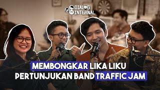 Download Lagu #DialogInternal MEMBONGKAR LIKA LIKU PERTUNJUKAN BAND TRAFFIC JAM | EPS 1 MP3