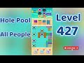 Hole Pool All People Level 427 🕳️🎯 | Easy Start Gameplay & Satisfying Puzzle | Go Answer