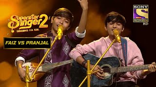 इन Contestants की Singing Judges को लगी Exceptional! | Superstar Singer Season 2 | Faiz Vs Pranjal