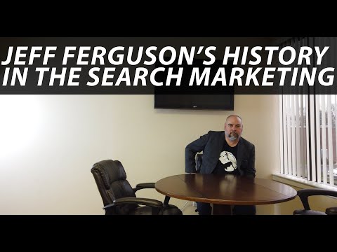 Jeff Fergusonâ��s History In The Search Marketing Space - YouTube
