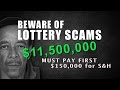 LOTTERY SCAMMER WANTS $150,000 FEE FOR 11.5M