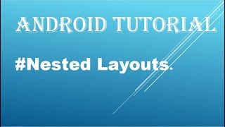 Nested Layouts in android studio.