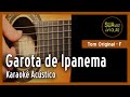 Garota de Ipanema -  karaoke Violão - Girl from Ipanema - Acoustic Guitar