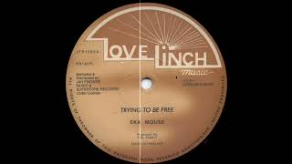 EEK A MOUSE - TRYING TO BE FREE