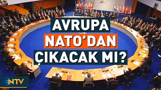 Avrupa Natodan Ayrılacak Mı? Türkiye, Norveç Ve İngilterenin Olacağı Yeni Bir Yapı İddiası Ntv