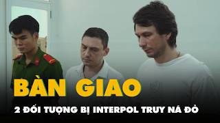 Handover of 2 fugitives on Interpol Red Notice