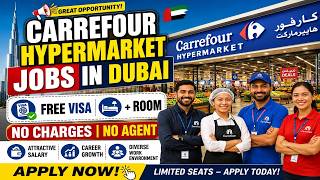 Carrefour Hypermarket Jobs in Dubai With Free Visa   Room | Supermarket Jobs In Dubai 2026