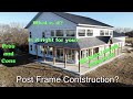 Post Frame Construction Pros + Cons