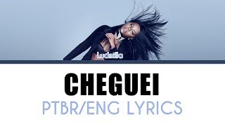 Ludmilla - Cheguei [Lyrics PTBR/ENG]