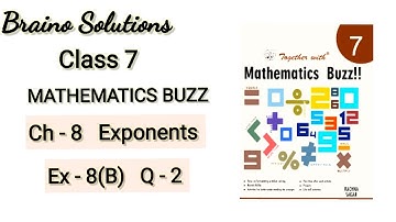 Mathematics buzz I Rachna SagarI Class 7 I Chapter 8 Exponents | Ex 8 B I Q - 2 I Braino Solutions