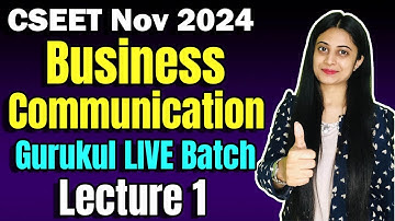 FREE CSEET Business Communication Gurukul Video Lectures | Class 1 | CSEET Nov 2024 Video Classes