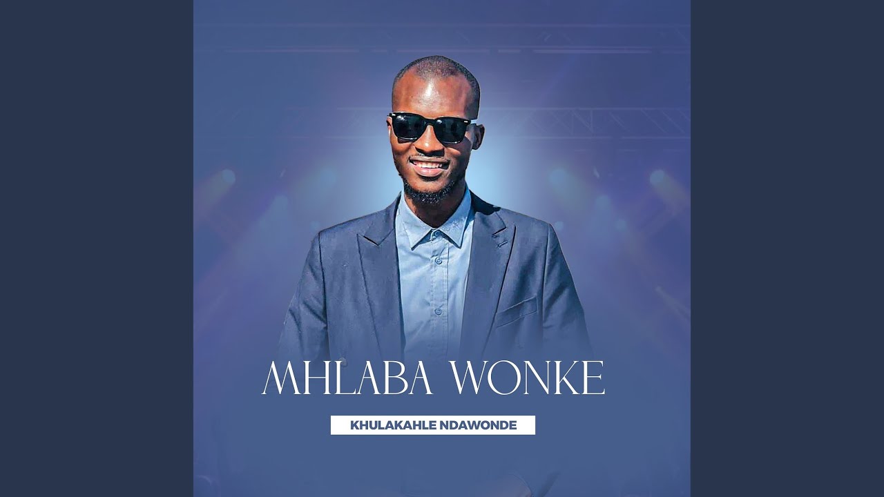Mhlaba Wonke (Live 2025)