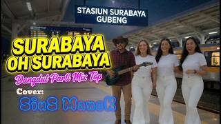 SURABAYA OH SURABAYA // DANGDUT PARTI MIX TOP // COVER SIUS MANEK