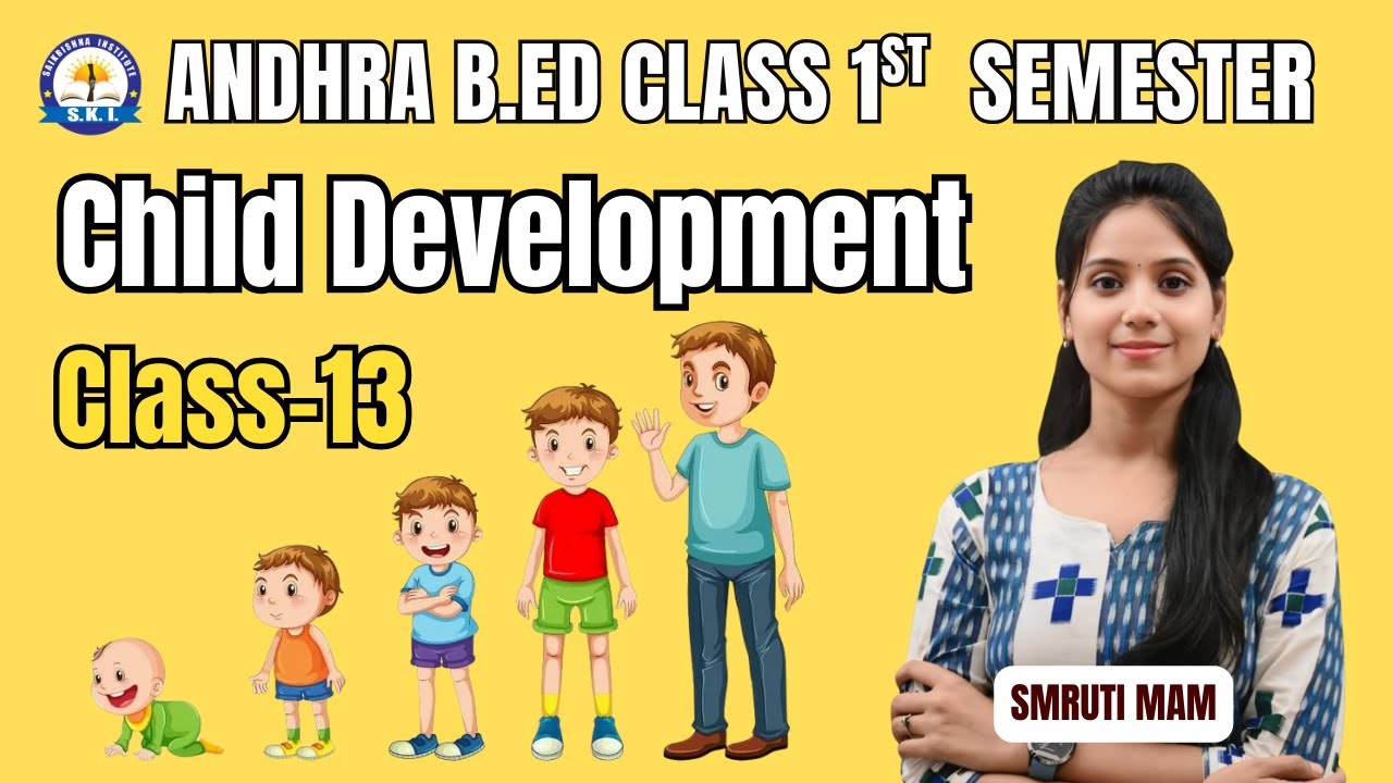 Andhra B.Ed 1st Semester | Child Development Class 13 | Smruti Mam | AP B.Ed