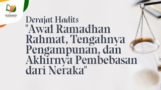 Derajat Hadits "Awal Ramadhan Rahmat, Tengahnya Pengampunan, dan Akhirnya Pembebasan dari Neraka"