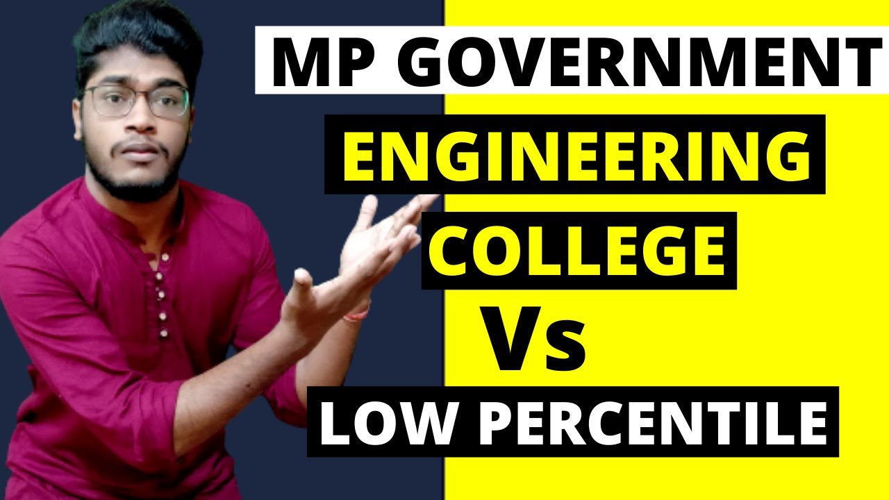 Government Engineering Colleges in MP With Low Percentile | Govt College in Low Jee Main Score