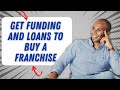 How to get funding and loans to buy a franchise