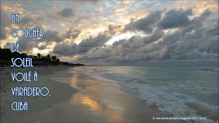 Un coucher de soleil voilé à Varadero, Cuba - Angèle Dubeau &amp; La Pietà - Sunset in Cuba