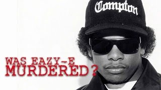 Was Eazy-E Murdered? Top 3 Conspiracies Surrounding His Death