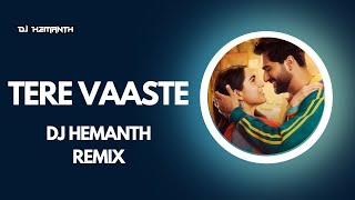 Tere Vaaste | Remix | DJ Hemanth Remix | Zara Hatke Zara Bachke | Vicky Kaushal