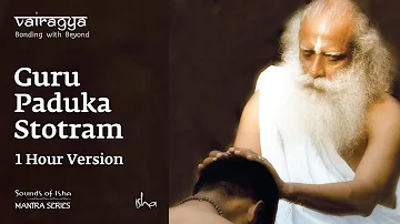 Sounds Of Isha - Guru Paduka Stotram | Chant | 1 Hour Version