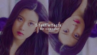 5 TEXT EFFECTS FOR VIDEOSTAR