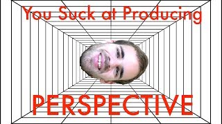 You Suck at Producing #49: Perspective & Objectivity