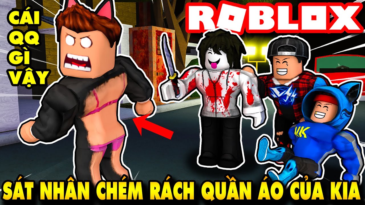 Roblox | THÁNG CÔ HỒN KIA BỊ SÁT NHÂN CHÉM RÁCH QUẦN... - youtube