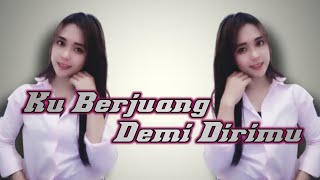 DJ KU BERJUANG DEMI DIRIMU FULL BASS REMIX